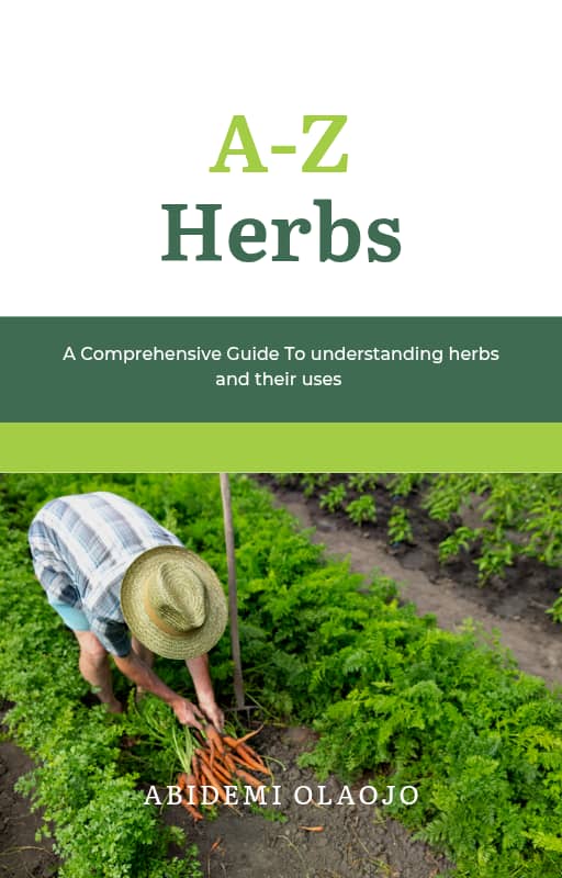 A- Z OF Medical Herbs & Their Uses